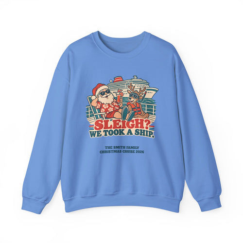 Custom Sleigh We Took a Ship Family Christmas Cruise Sweatshirt