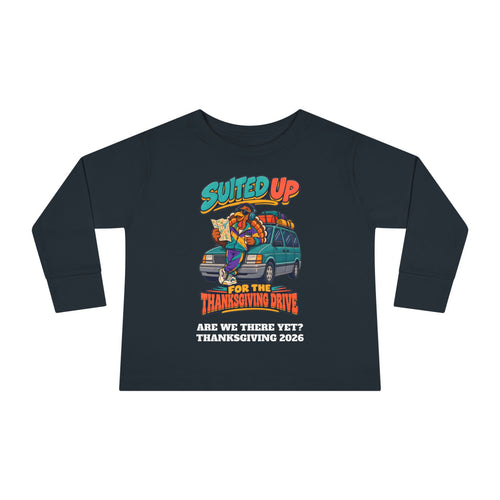 Custom Toddler Suited Up For The Thanksgiving Drive Long Sleeve Shirt