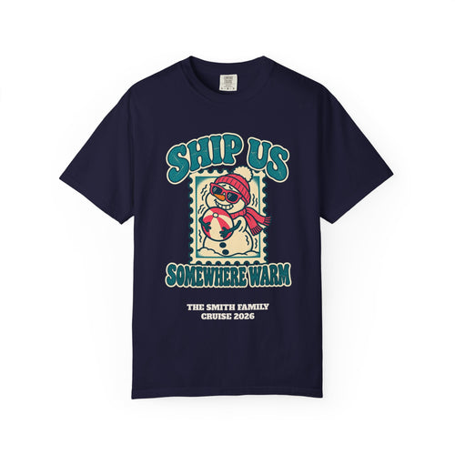 Custom Ship Us Somewhere Warm Cruise Shirt
