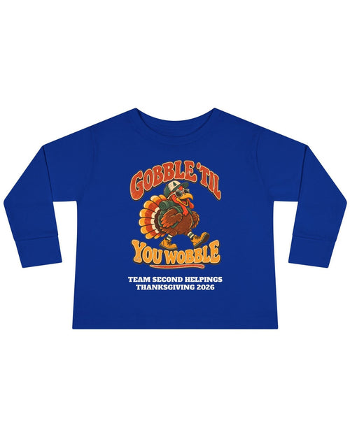Custom Toddler Gobble 'Til You Wobble Thanksgiving Long Sleeve Shirt