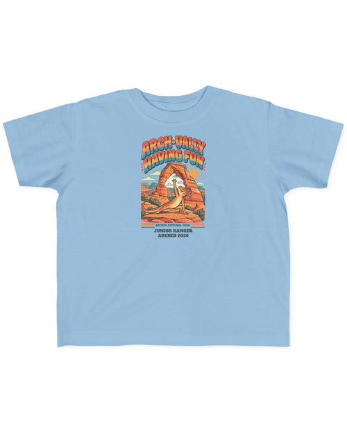 Custom Toddler Arches National Park Arch-ually Having Fun Shirt