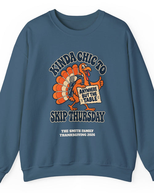Custom Kinda Chic to Skip Thursday Thanksgiving Sweatshirt