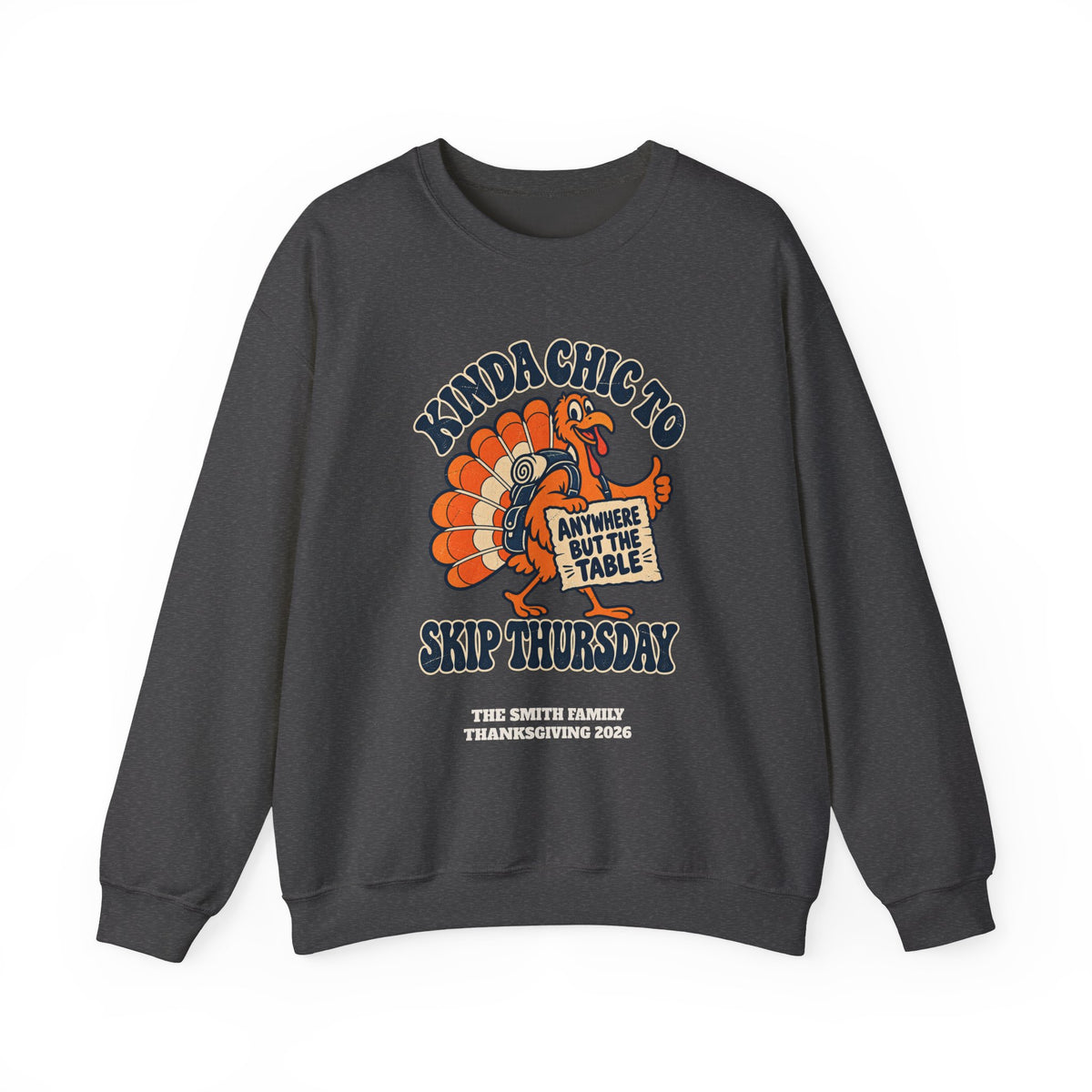 Custom Kinda Chic to Skip Thursday Thanksgiving Sweatshirt