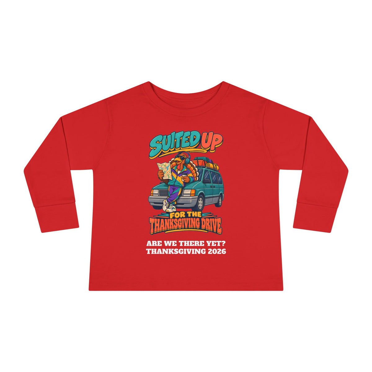 Custom Toddler Suited Up For The Thanksgiving Drive Long Sleeve Shirt