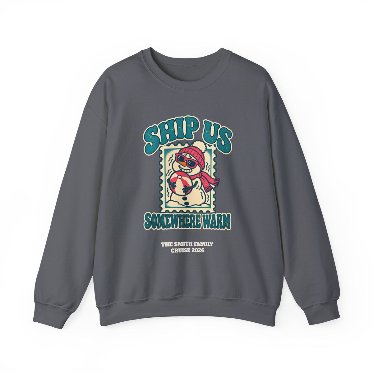 Custom Ship Us Somewhere Warm Cruise Sweatshirt