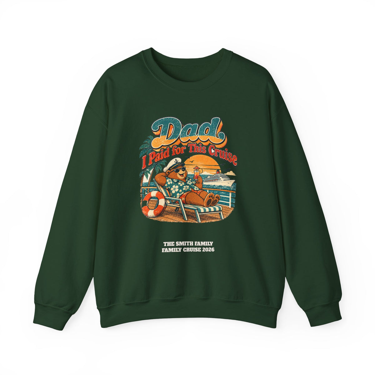 Custom Dad I Paid for This Cruise Sweatshirt