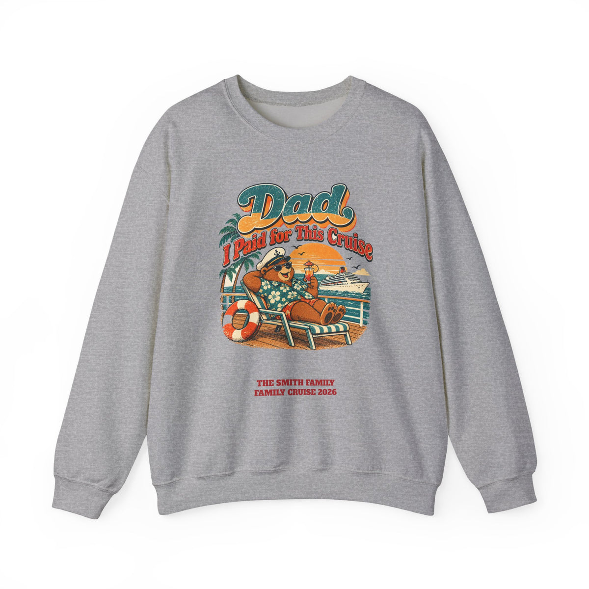Custom Dad I Paid for This Cruise Sweatshirt