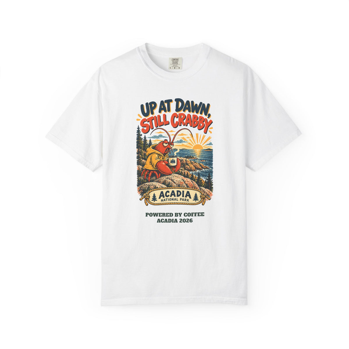 Custom Acadia National Park Still Crabby Shirt