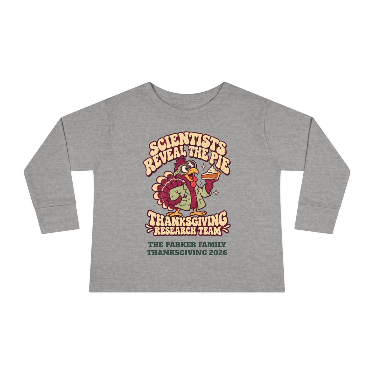 Custom Toddler Thanksgiving Pie Research Team Long Sleeve Shirt