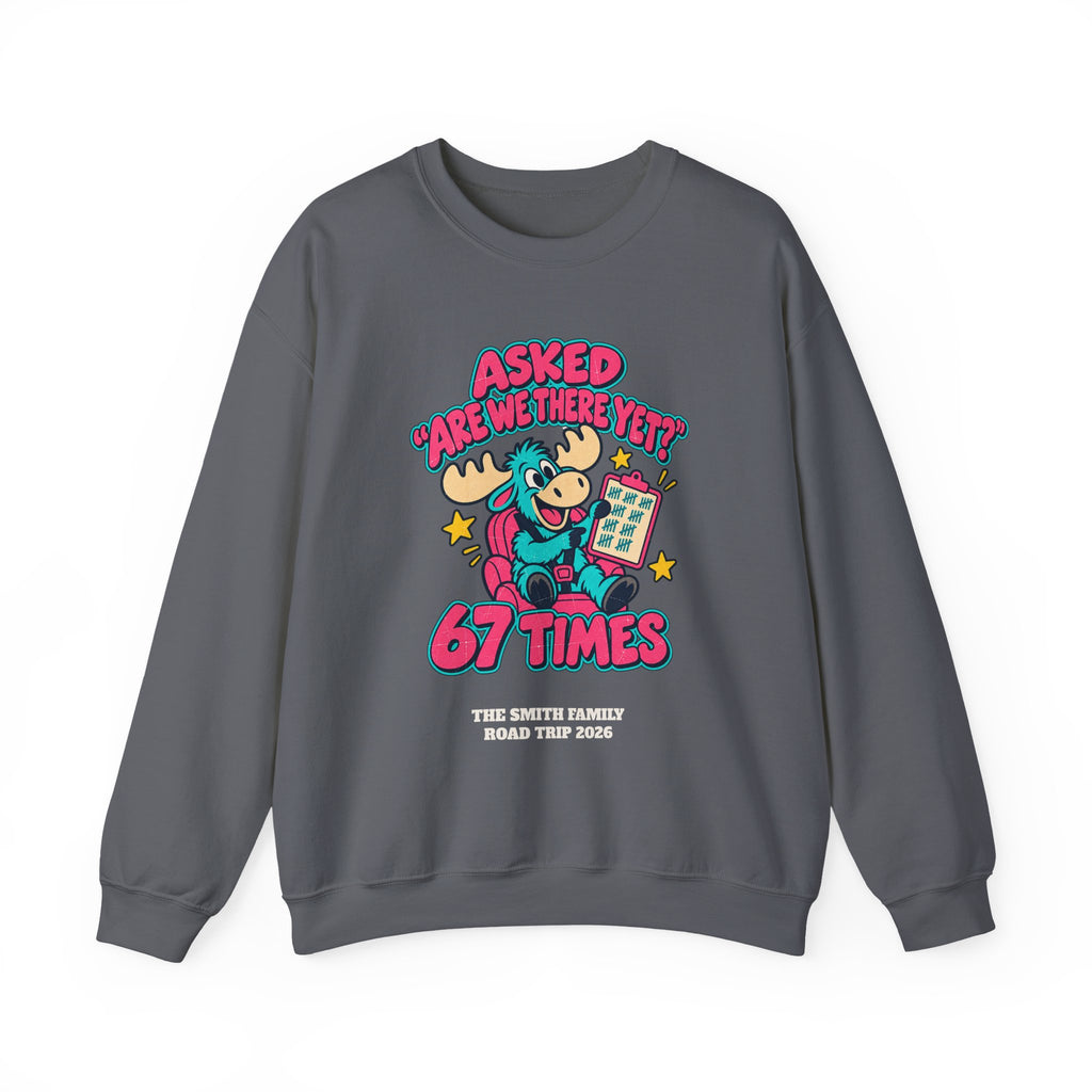 Custom Are We There Yet 67 Times Road Trip Sweatshirt
