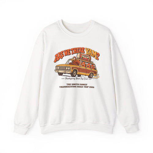 Custom Are We There Yam Family Thanksgiving Sweatshirt