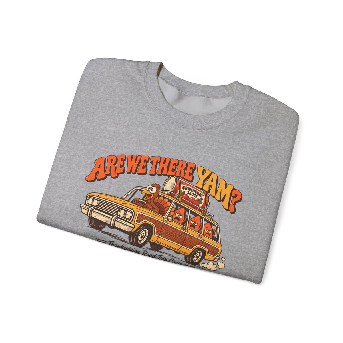 Custom Are We There Yam Family Thanksgiving Sweatshirt