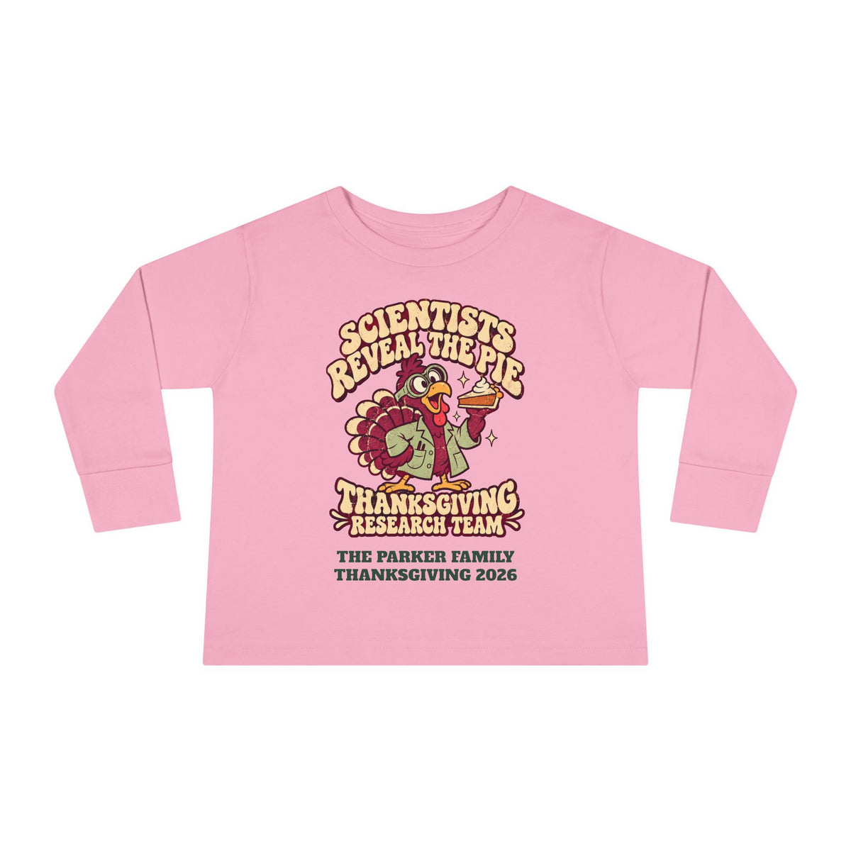 Custom Toddler Thanksgiving Pie Research Team Long Sleeve Shirt