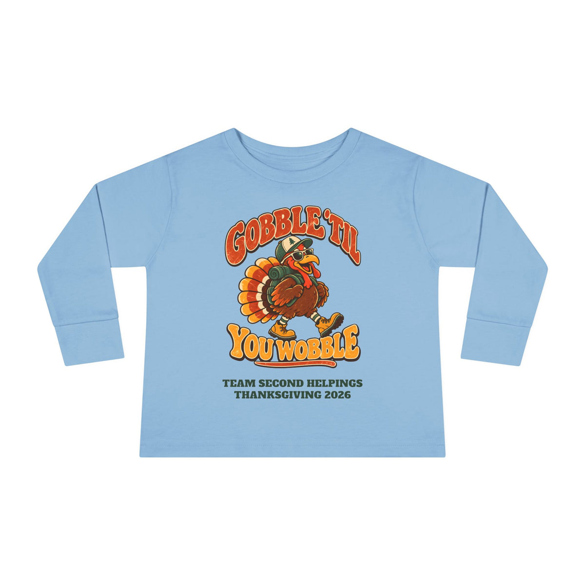 Custom Toddler Gobble 'Til You Wobble Thanksgiving Long Sleeve Shirt