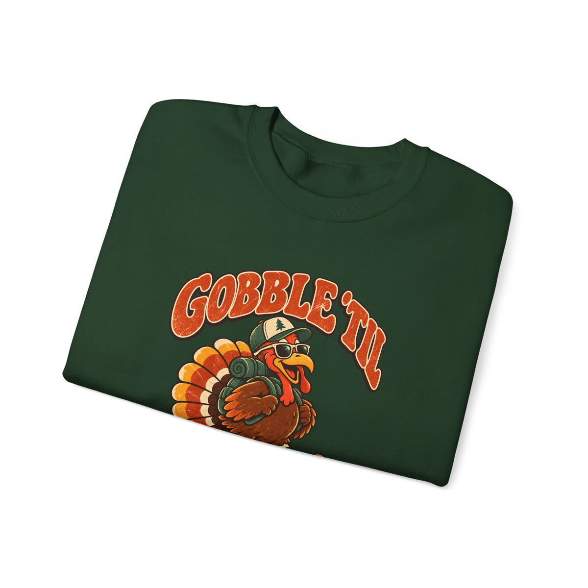 Custom Gobble 'Til You Wobble Thanksgiving Sweatshirt