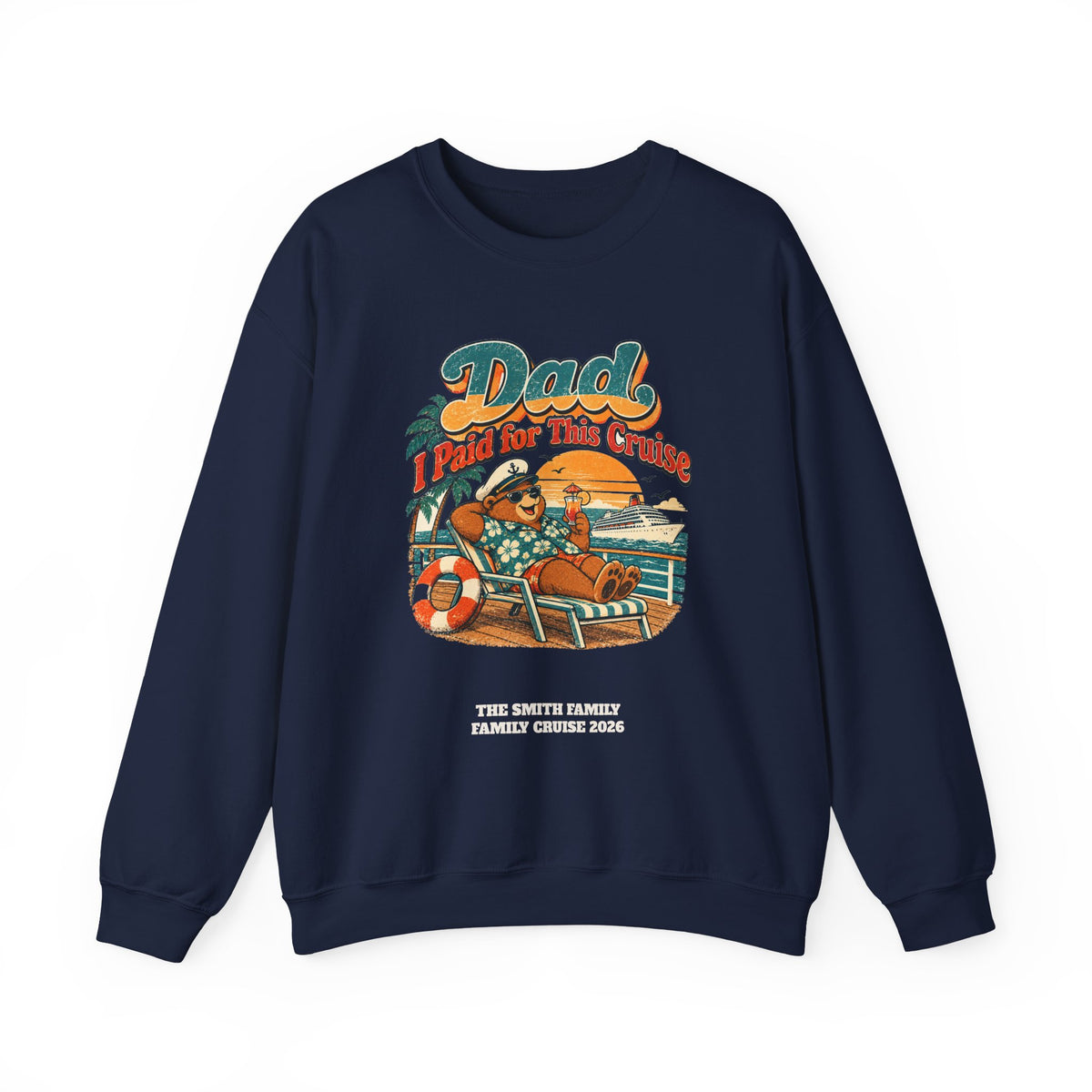 Custom Dad I Paid for This Cruise Sweatshirt