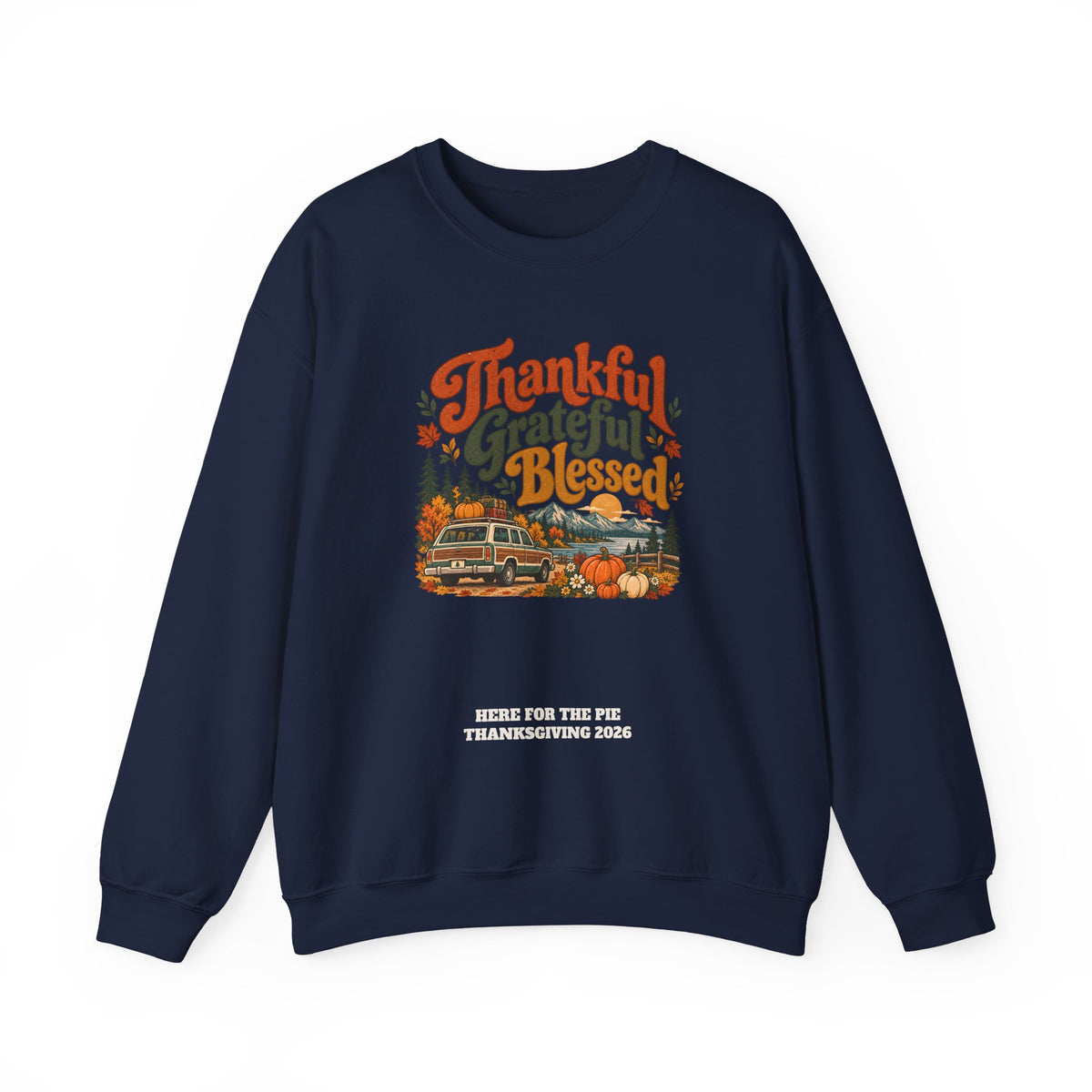 Custom Thankful Grateful Blessed Thanksgiving Road Trip Sweatshirt