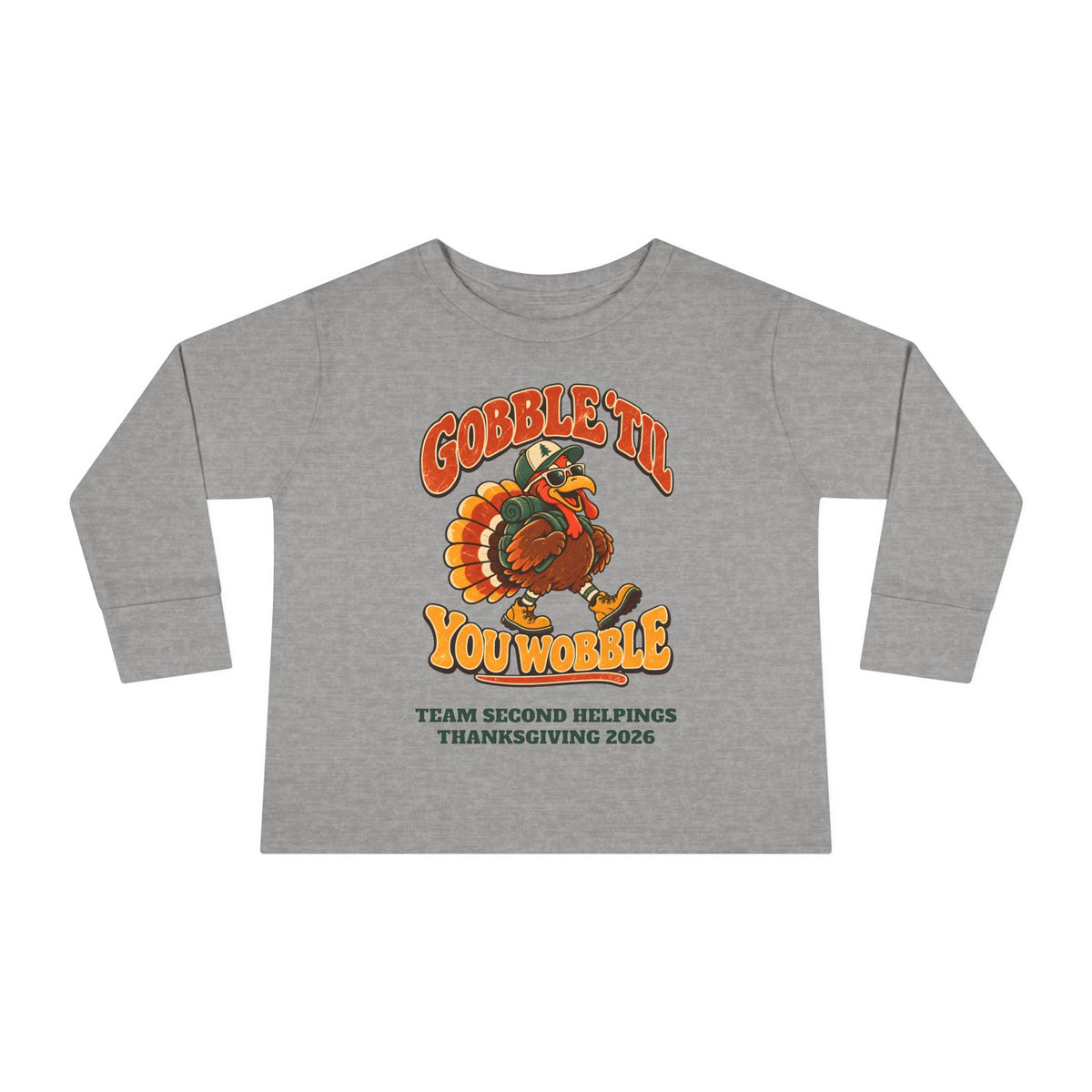 Custom Toddler Gobble 'Til You Wobble Thanksgiving Long Sleeve Shirt