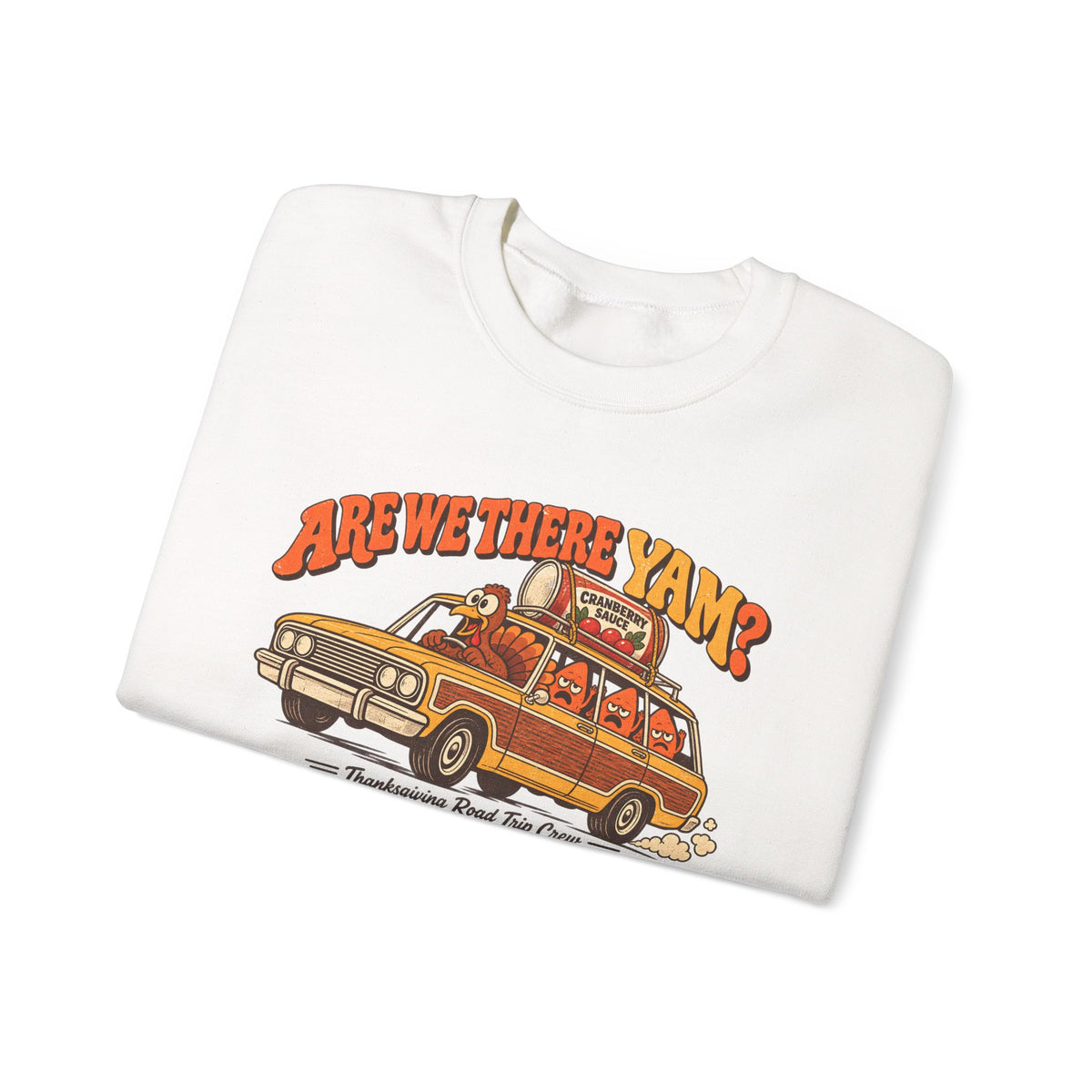 Custom Are We There Yam Family Thanksgiving Sweatshirt