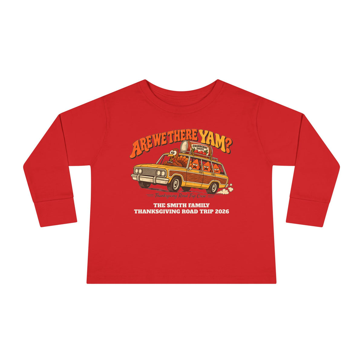 Custom Toddler Are We There Yam Thanksgiving Long Sleeve Shirt