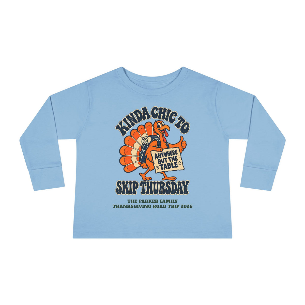 Custom Toddler Kinda Chic to Skip Thursday Thanksgiving Long Sleeve Shirt