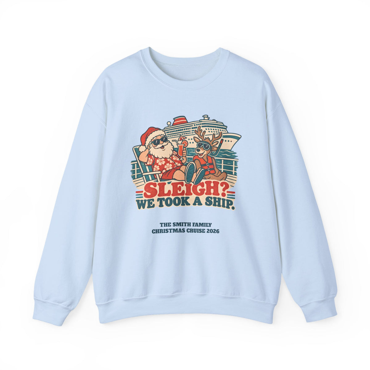 Custom Sleigh We Took a Ship Family Christmas Cruise Sweatshirt