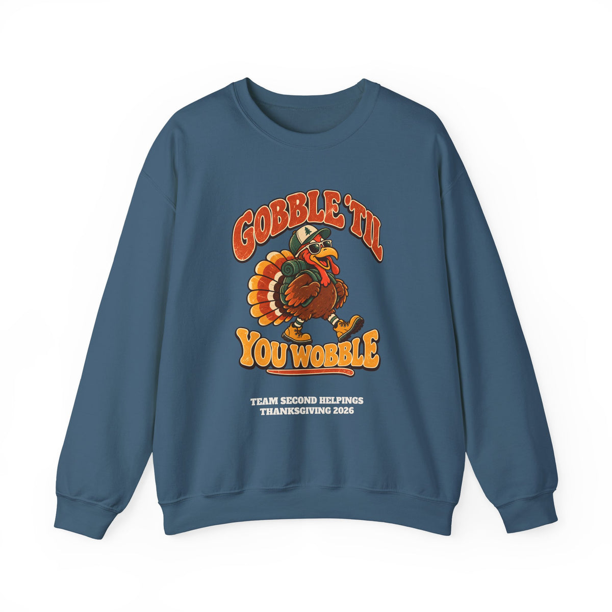 Custom Gobble 'Til You Wobble Thanksgiving Sweatshirt