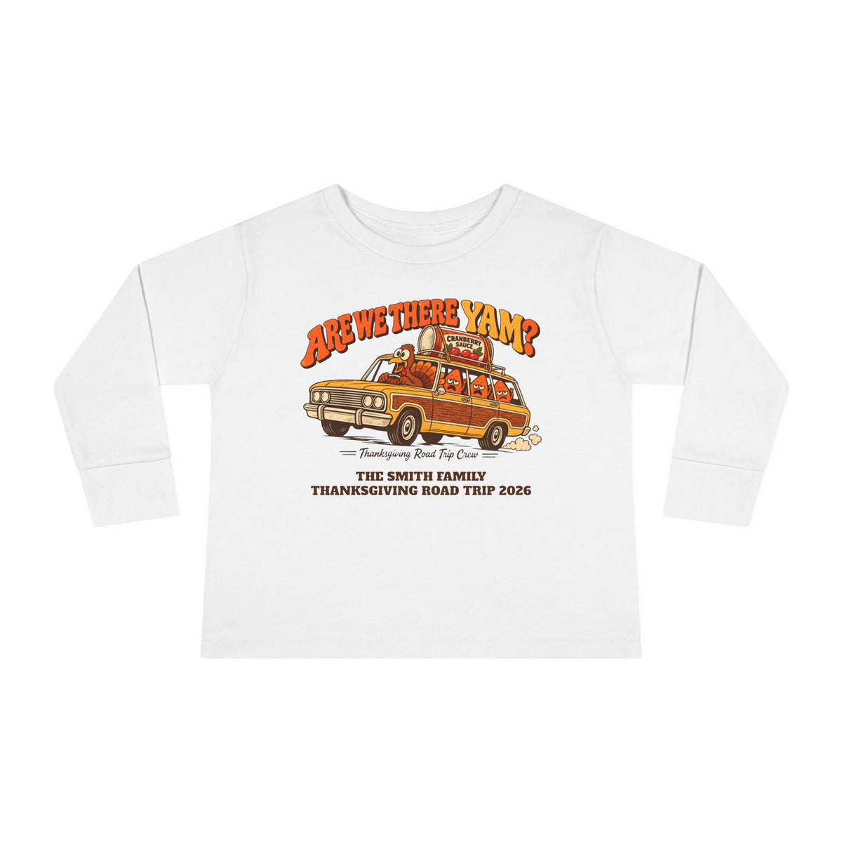 Custom Toddler Are We There Yam Thanksgiving Long Sleeve Shirt