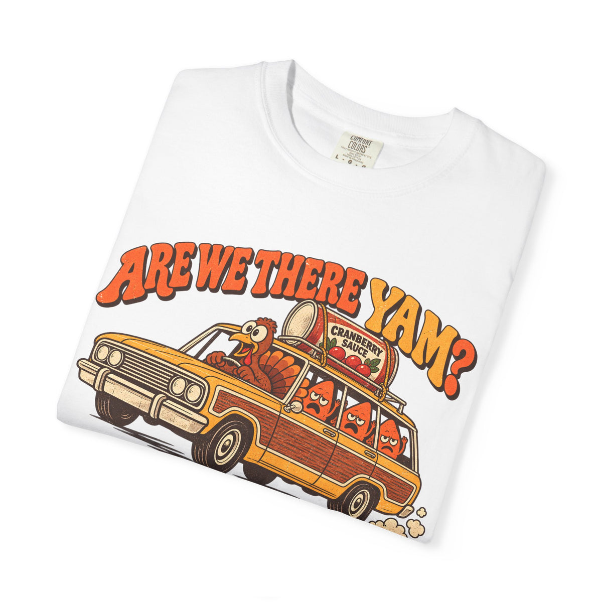 Custom Are We There Yam Family Thanksgiving Shirt