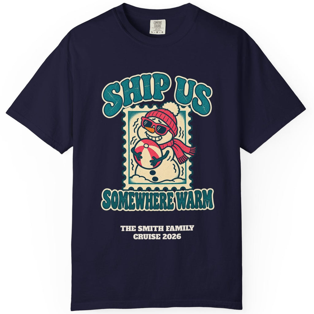 Custom Ship Us Somewhere Warm Cruise Shirt