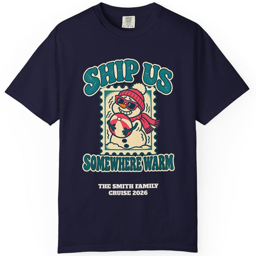 Custom Ship Us Somewhere Warm Cruise Shirt