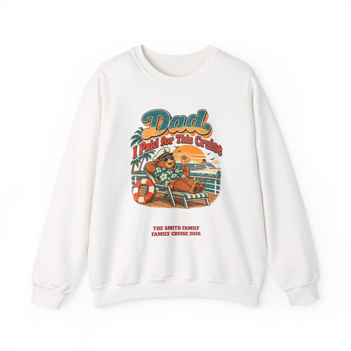Custom Dad I Paid for This Cruise Sweatshirt