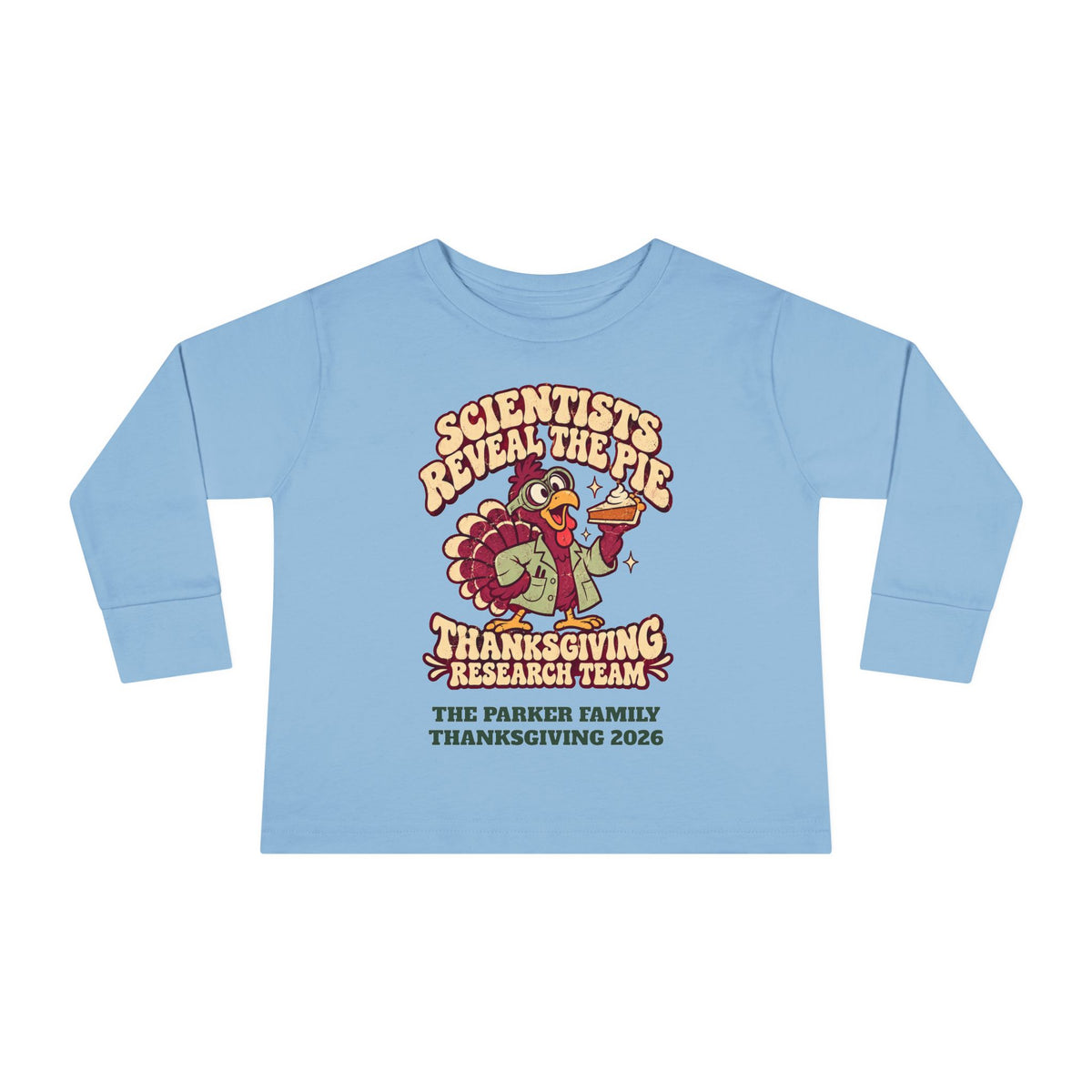 Custom Toddler Thanksgiving Pie Research Team Long Sleeve Shirt