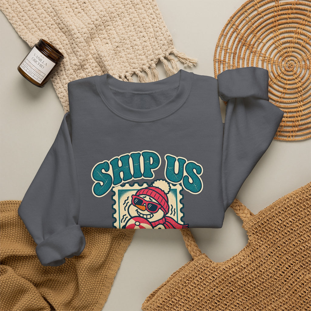 Custom Ship Us Somewhere Warm Cruise Sweatshirt