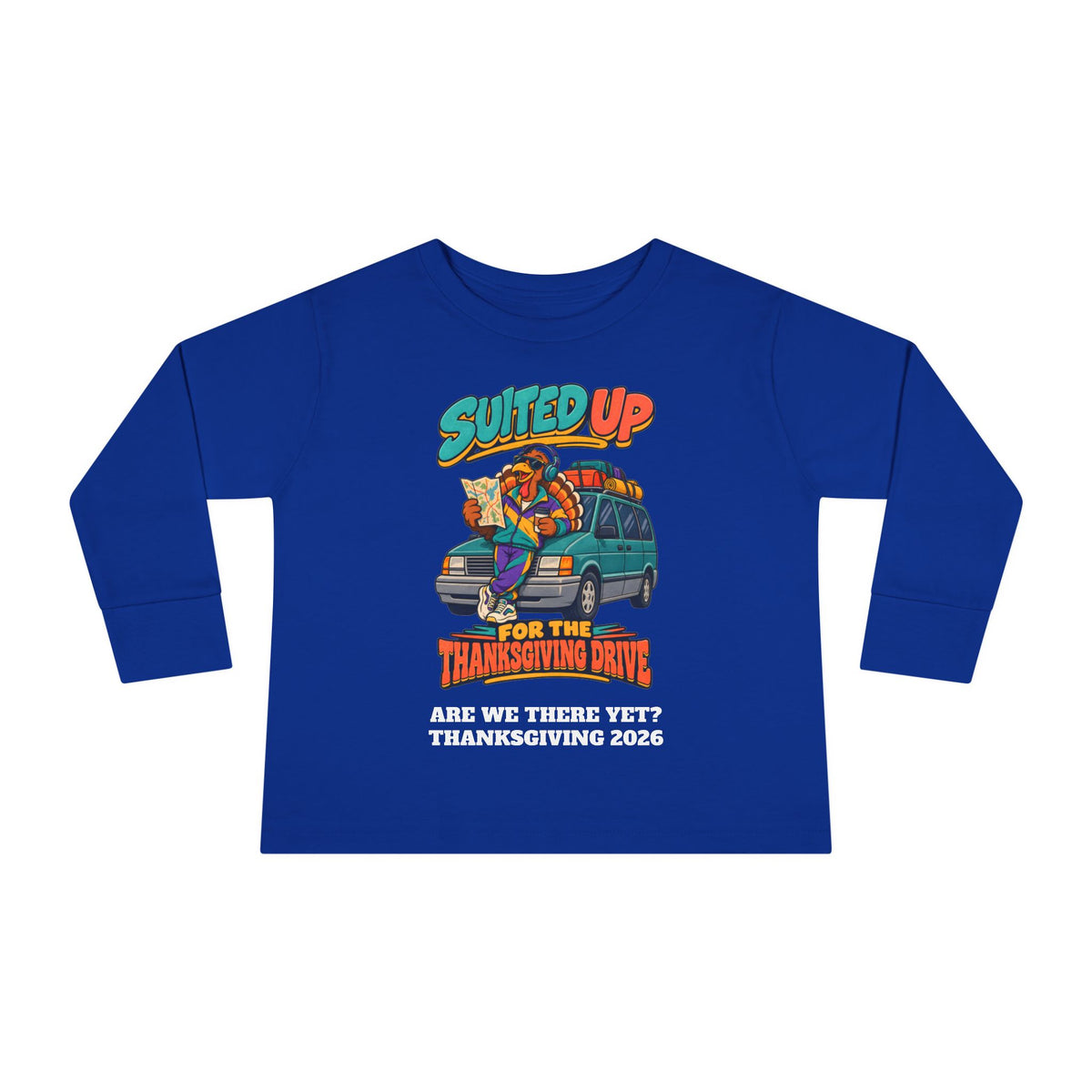 Custom Toddler Suited Up For The Thanksgiving Drive Long Sleeve Shirt