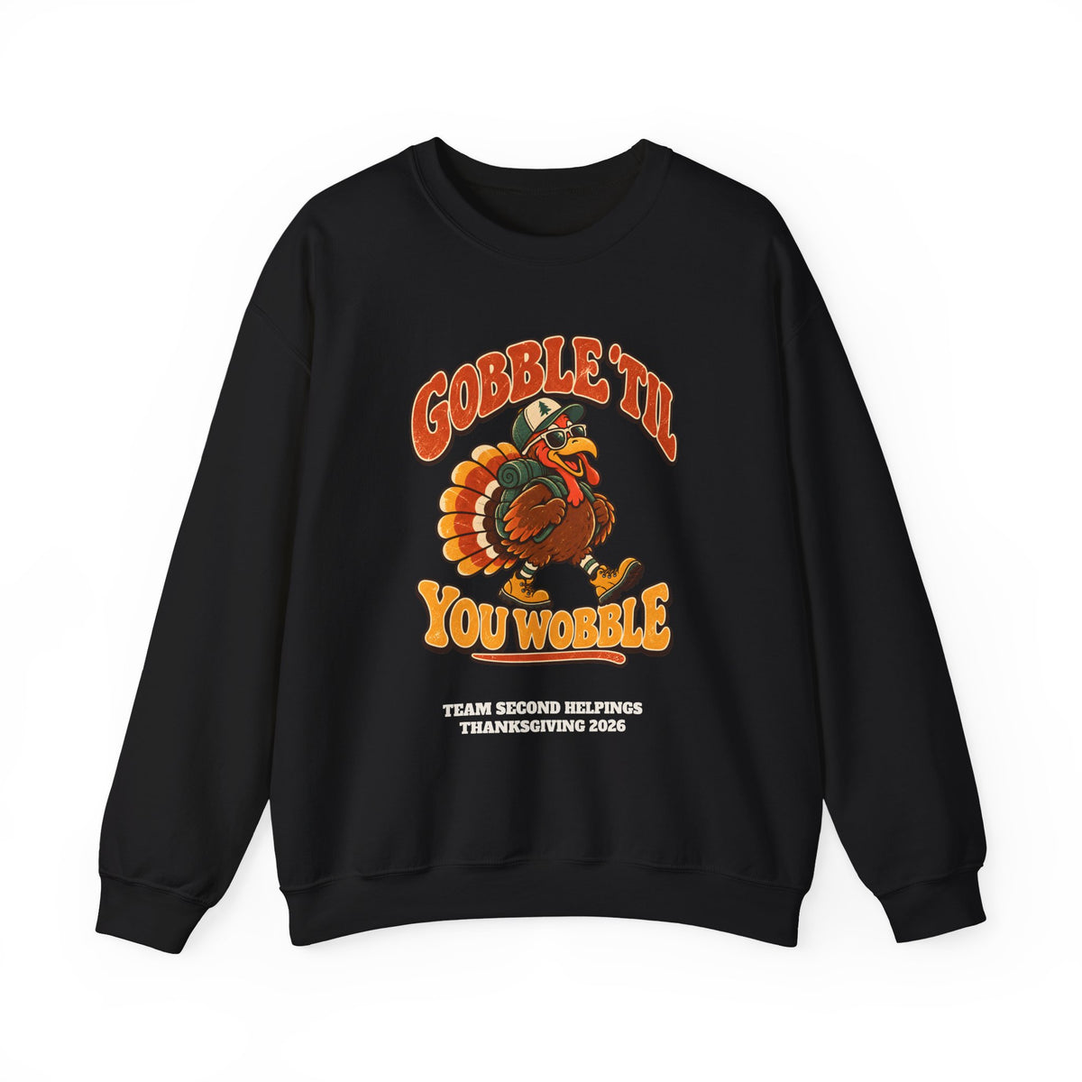 Custom Gobble 'Til You Wobble Thanksgiving Sweatshirt