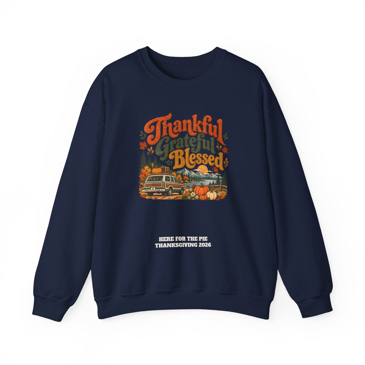 Custom Thankful Grateful Blessed Thanksgiving Road Trip Sweatshirt
