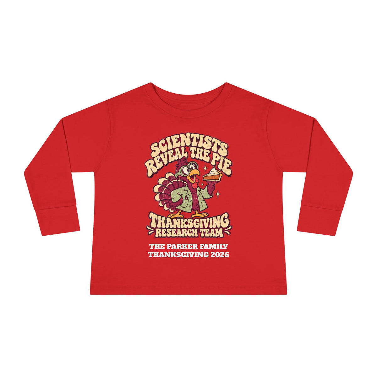 Custom Toddler Thanksgiving Pie Research Team Long Sleeve Shirt