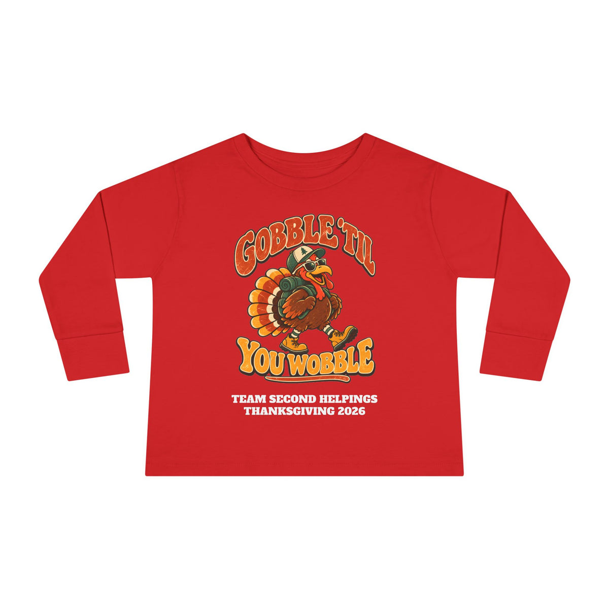 Custom Toddler Gobble 'Til You Wobble Thanksgiving Long Sleeve Shirt
