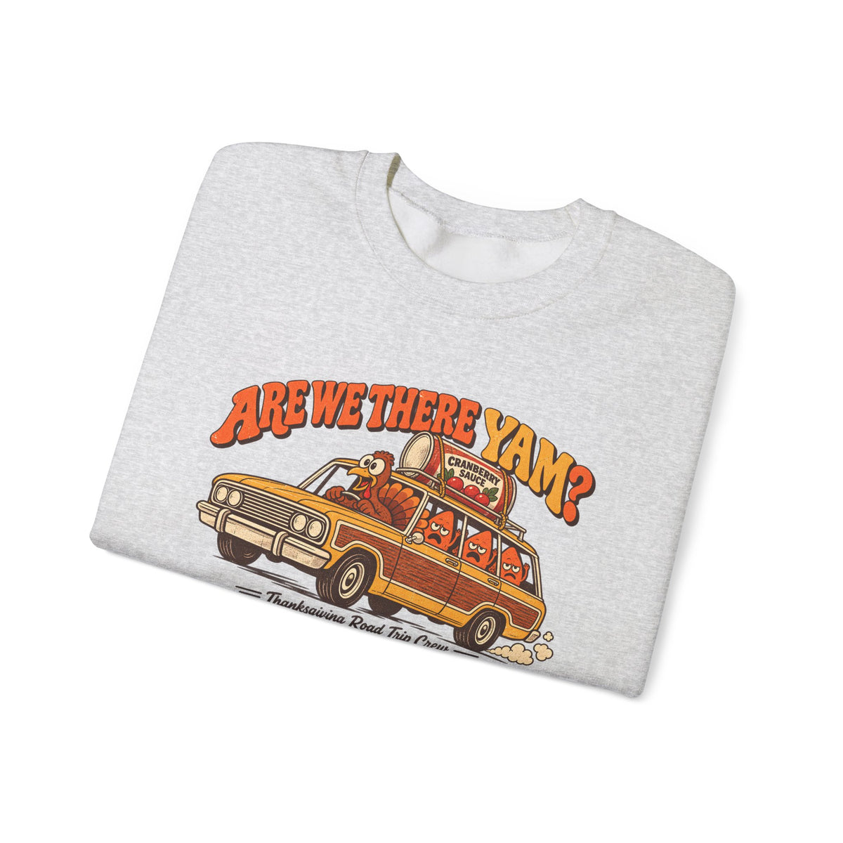 Custom Are We There Yam Family Thanksgiving Sweatshirt