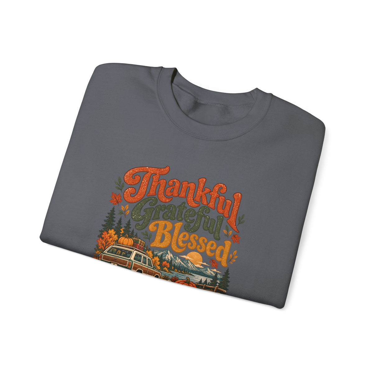 Custom Thankful Grateful Blessed Thanksgiving Road Trip Sweatshirt