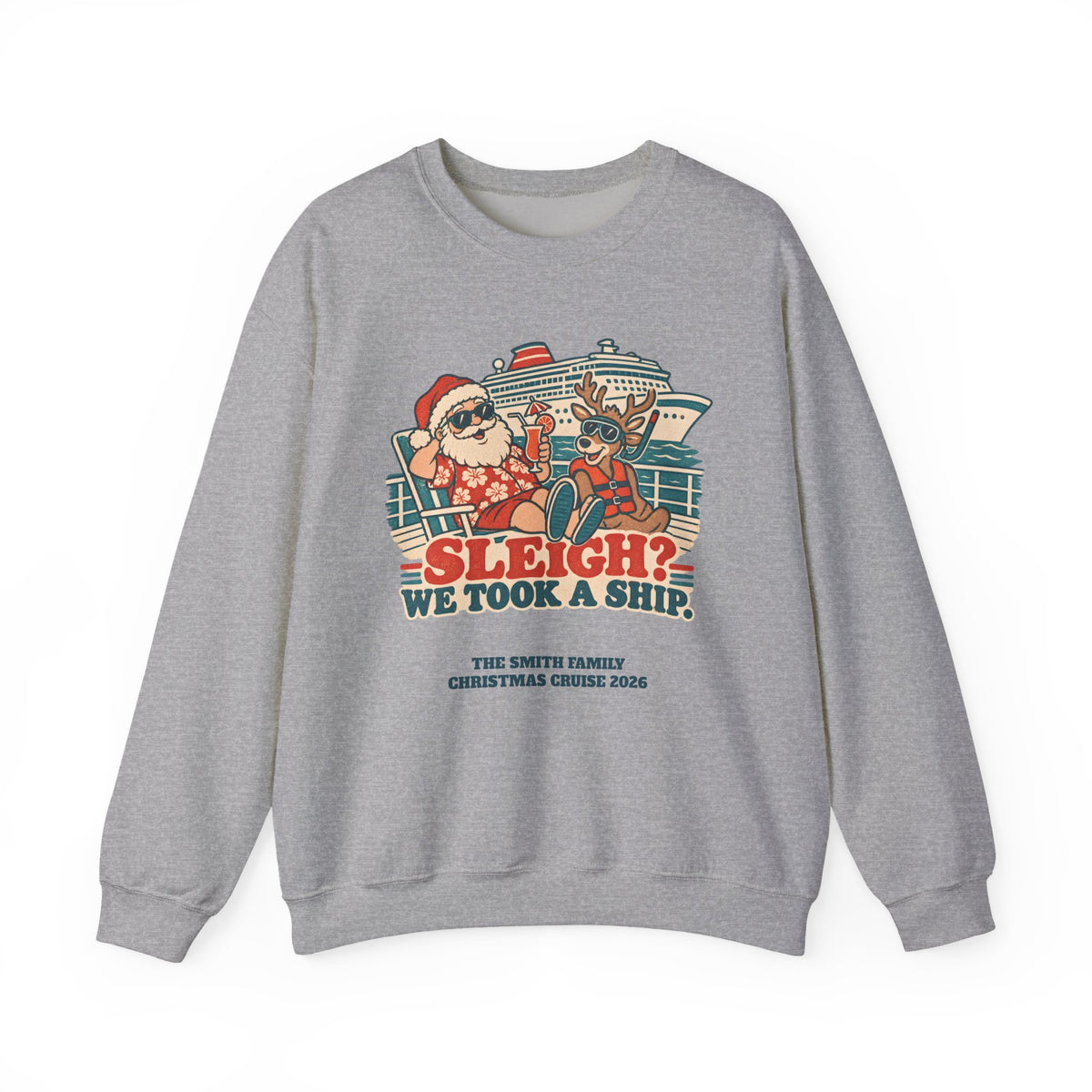 Custom Sleigh We Took a Ship Family Christmas Cruise Sweatshirt
