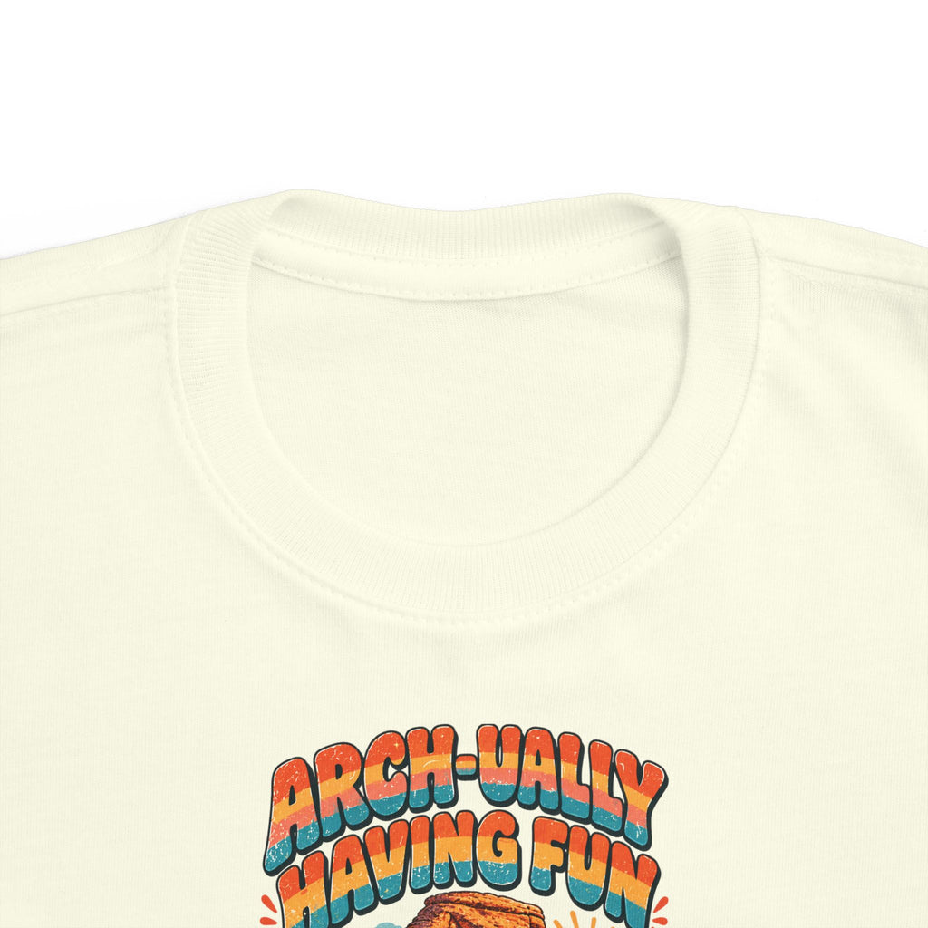 Custom Toddler Arches National Park Arch-ually Having Fun Shirt