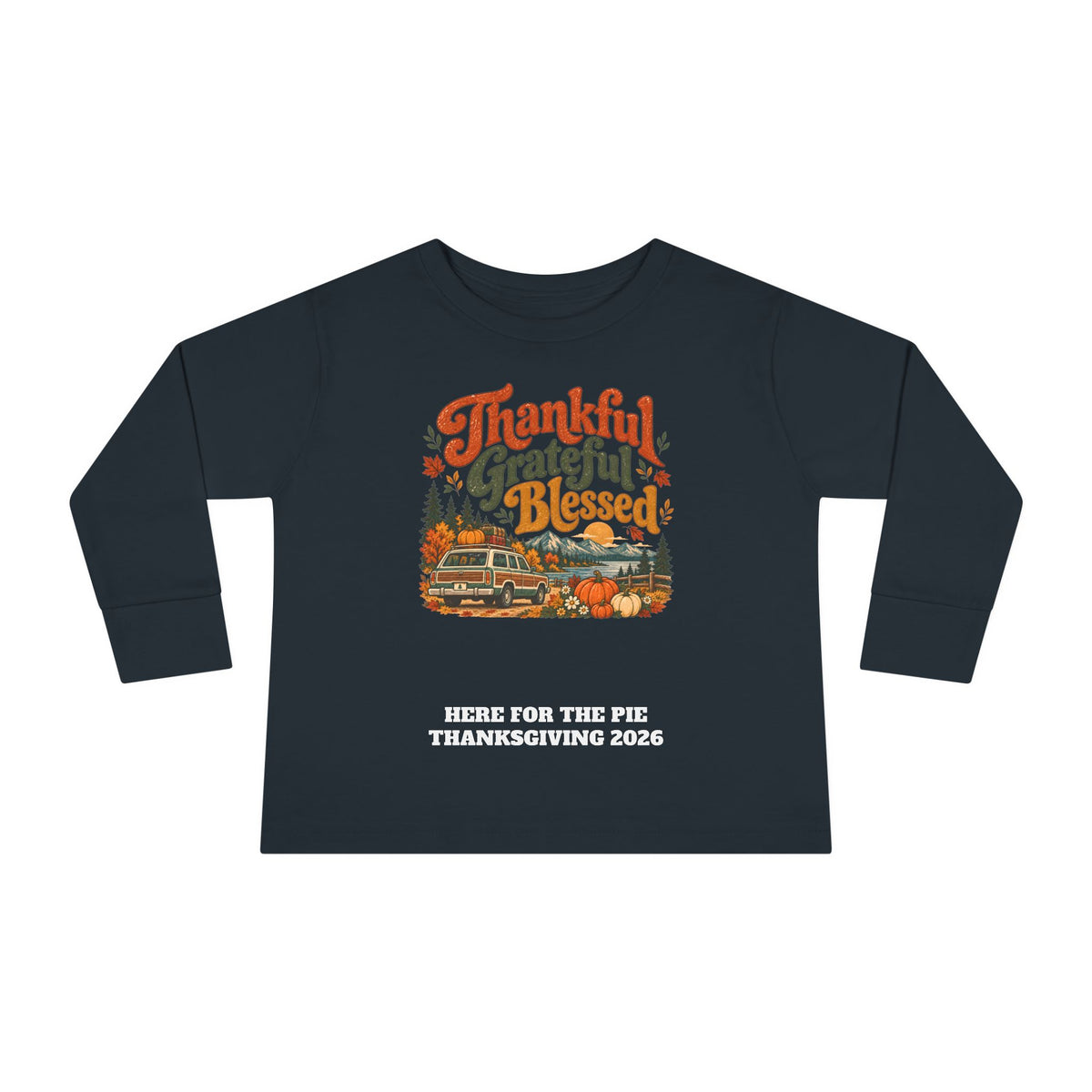 Custom Toddler Thankful Grateful Blessed Thanksgiving Road Trip Long Sleeve Shirt