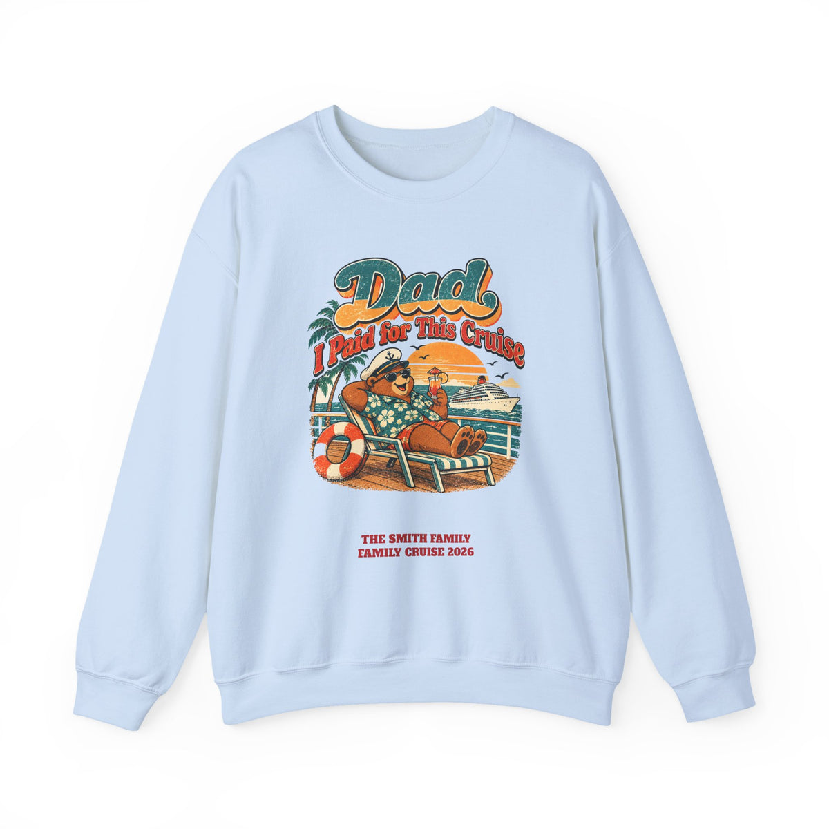 Custom Dad I Paid for This Cruise Sweatshirt