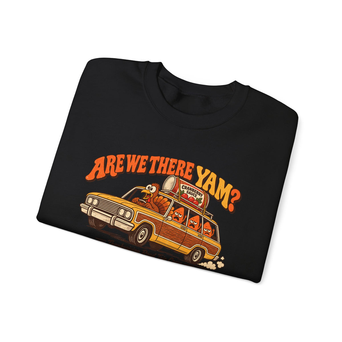 Custom Are We There Yam Family Thanksgiving Sweatshirt