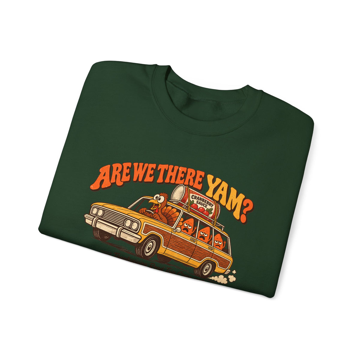 Custom Are We There Yam Family Thanksgiving Sweatshirt