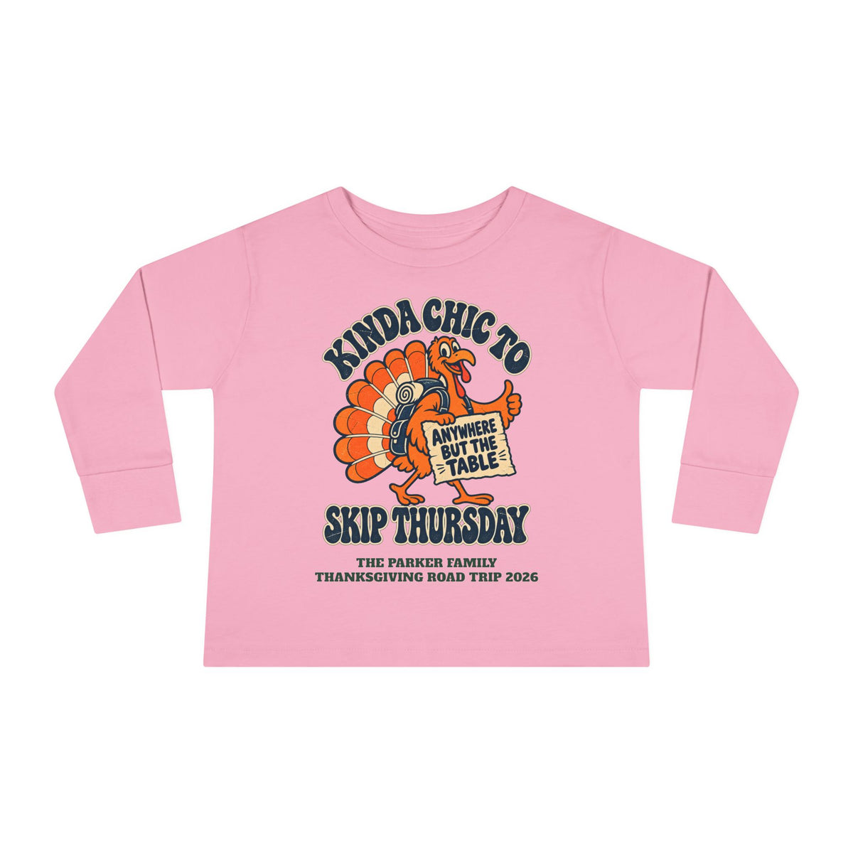 Custom Toddler Kinda Chic to Skip Thursday Thanksgiving Long Sleeve Shirt
