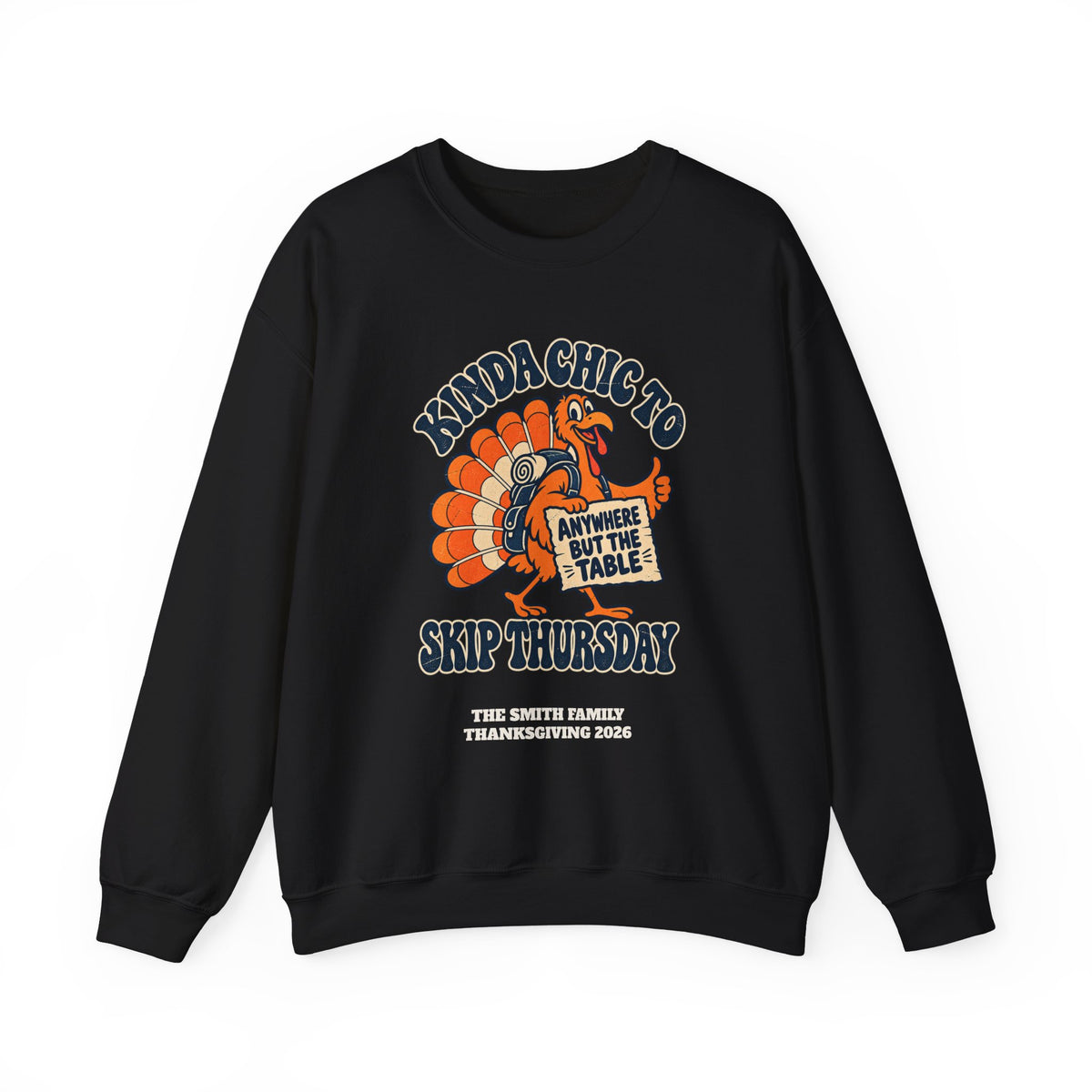 Custom Kinda Chic to Skip Thursday Thanksgiving Sweatshirt