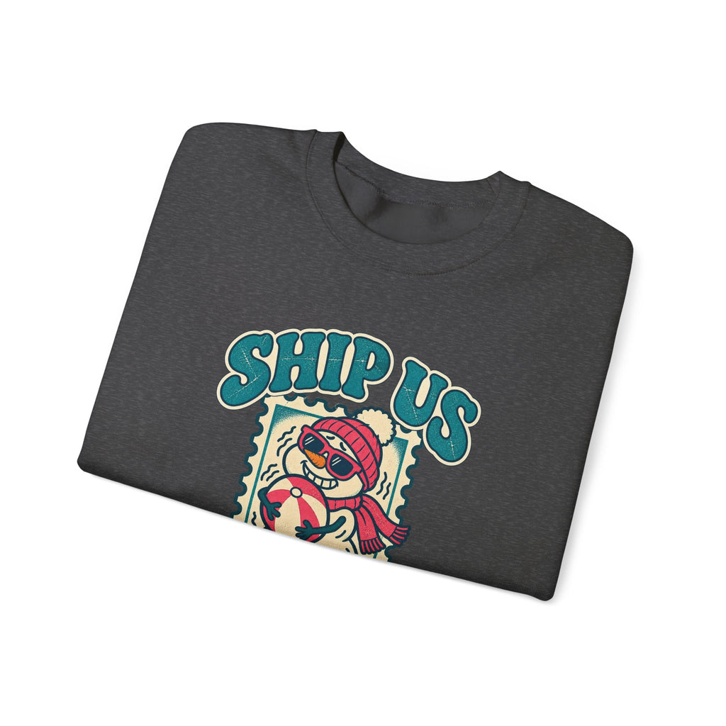 Custom Ship Us Somewhere Warm Cruise Sweatshirt